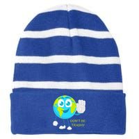 Dont Be Trashy Funny Earth Day Recycling Recycle Reuse Joke Gift Striped Beanie with Solid Band