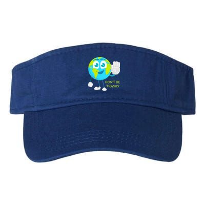 Dont Be Trashy Funny Earth Day Recycling Recycle Reuse Joke Gift Valucap Bio-Washed Visor