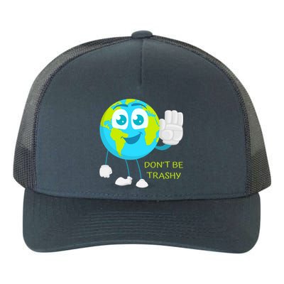 Dont Be Trashy Funny Earth Day Recycling Recycle Reuse Joke Gift Yupoong Adult 5-Panel Trucker Hat