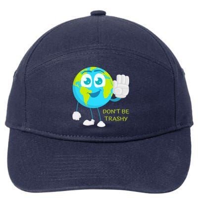 Dont Be Trashy Funny Earth Day Recycling Recycle Reuse Joke Gift 7-Panel Snapback Hat