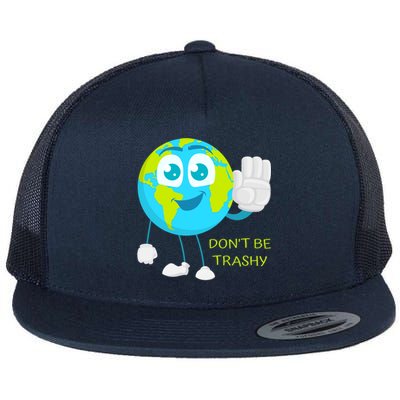 Dont Be Trashy Funny Earth Day Recycling Recycle Reuse Joke Gift Flat Bill Trucker Hat