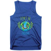 Don’t Be Trashy Cool Gift Tank Top