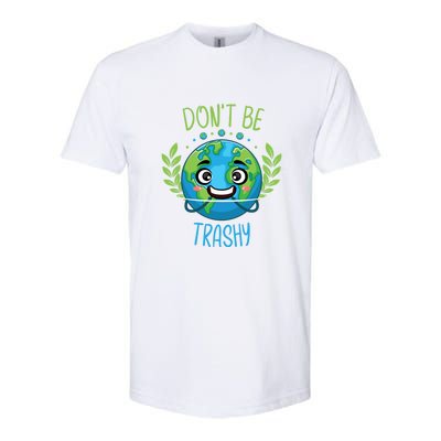 Don’t Be Trashy Cool Gift Softstyle® CVC T-Shirt