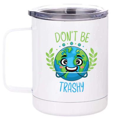 Don’t Be Trashy Cool Gift 12 oz Stainless Steel Tumbler Cup