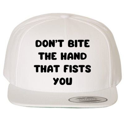 Don’T Bite The Hand That Fists You Wool Snapback Cap