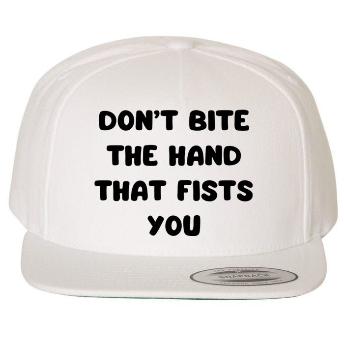 Don’T Bite The Hand That Fists You Wool Snapback Cap