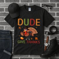 Dude Be Thankful Funny Thanksgiving Turkey Tall T-Shirt