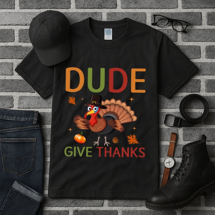 Dude Be Thankful Funny Thanksgiving Turkey Tall T-Shirt