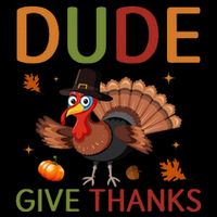 Dude Be Thankful Funny Thanksgiving Turkey Tall T-Shirt