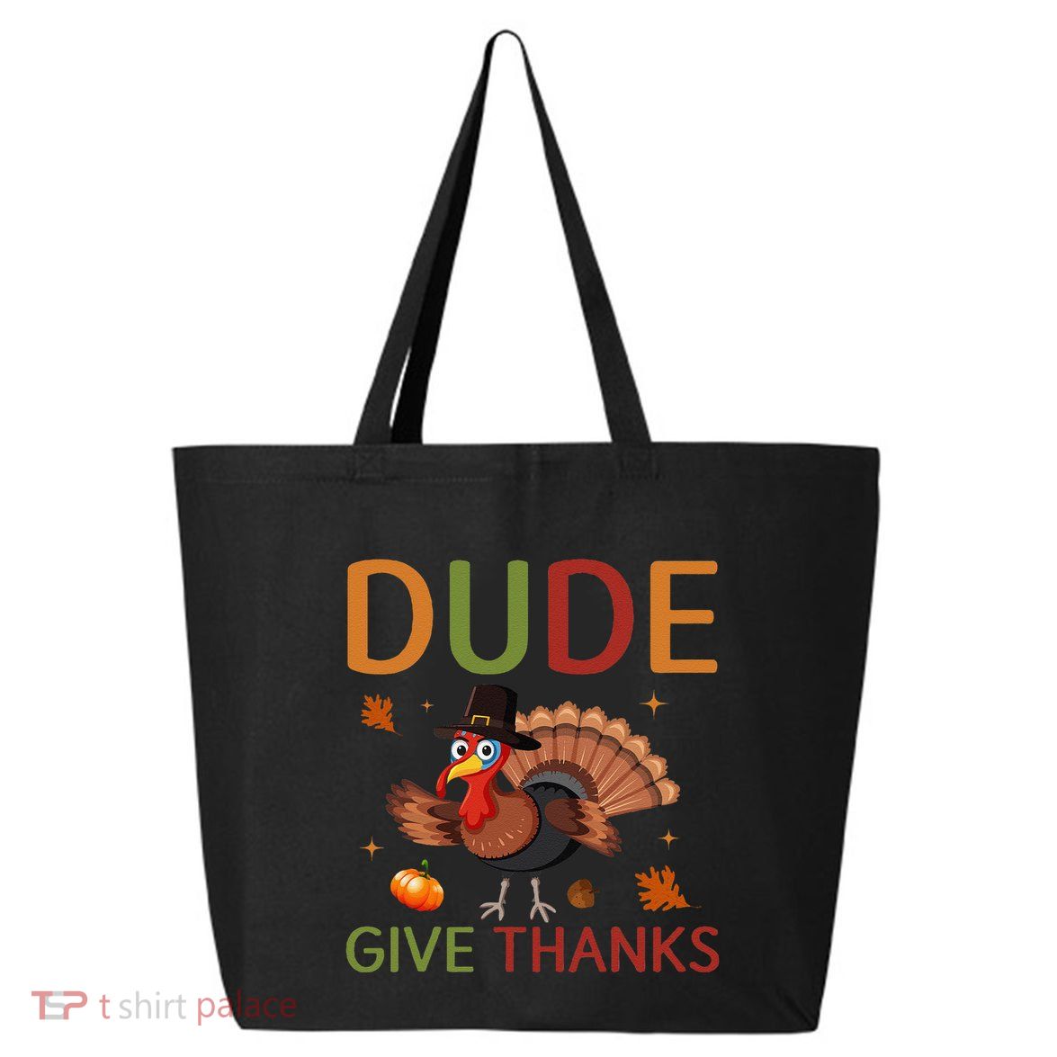 Dude Be Thankful Funny Thanksgiving Turkey 25L Jumbo Tote
