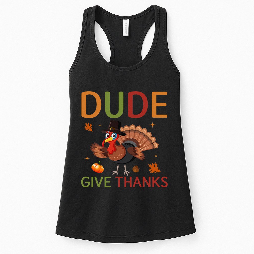 Dude Be Thankful Funny Thanksgiving Turkey Womens Tank Top