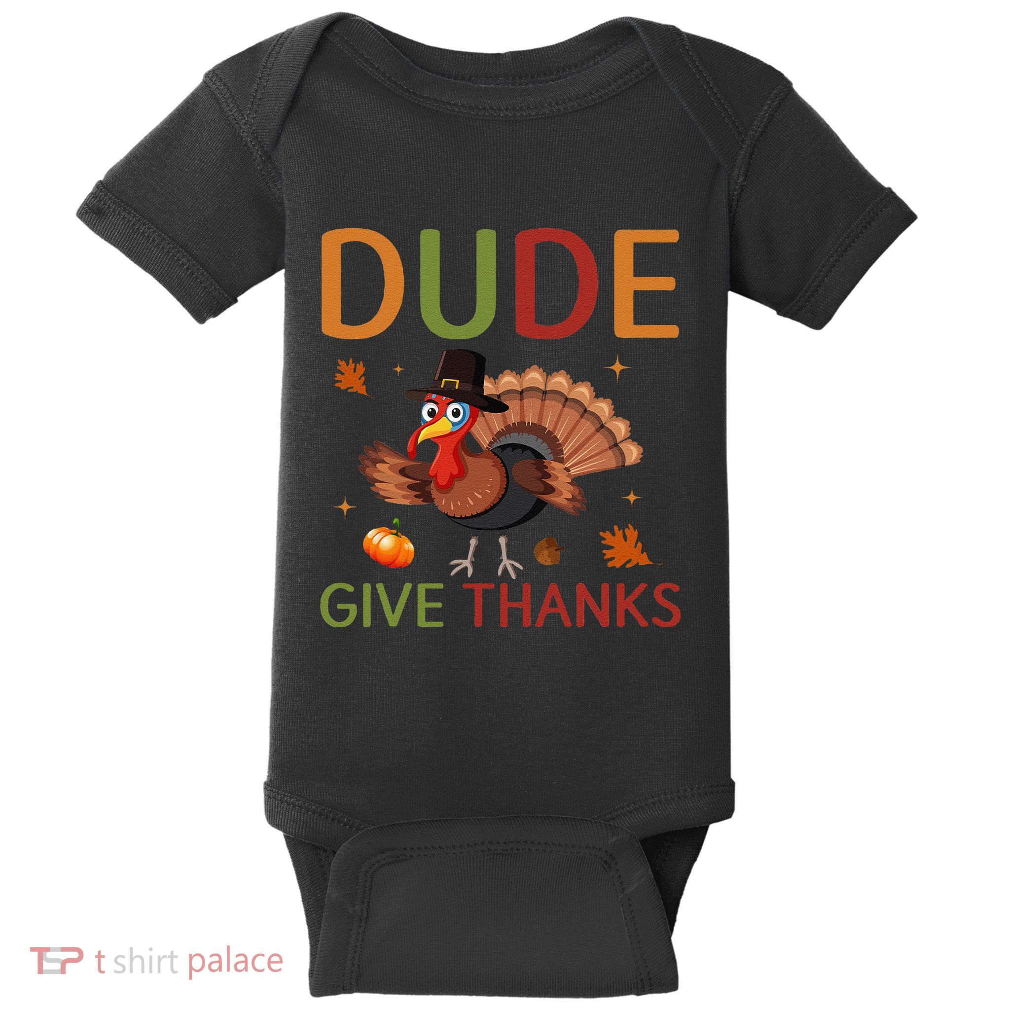 Dude Be Thankful Funny Thanksgiving Turkey Baby Bodysuit