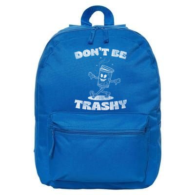 Dont Be Trashy Funny Recycle Design Trash Collector Present Gift 16 in Basic Backpack