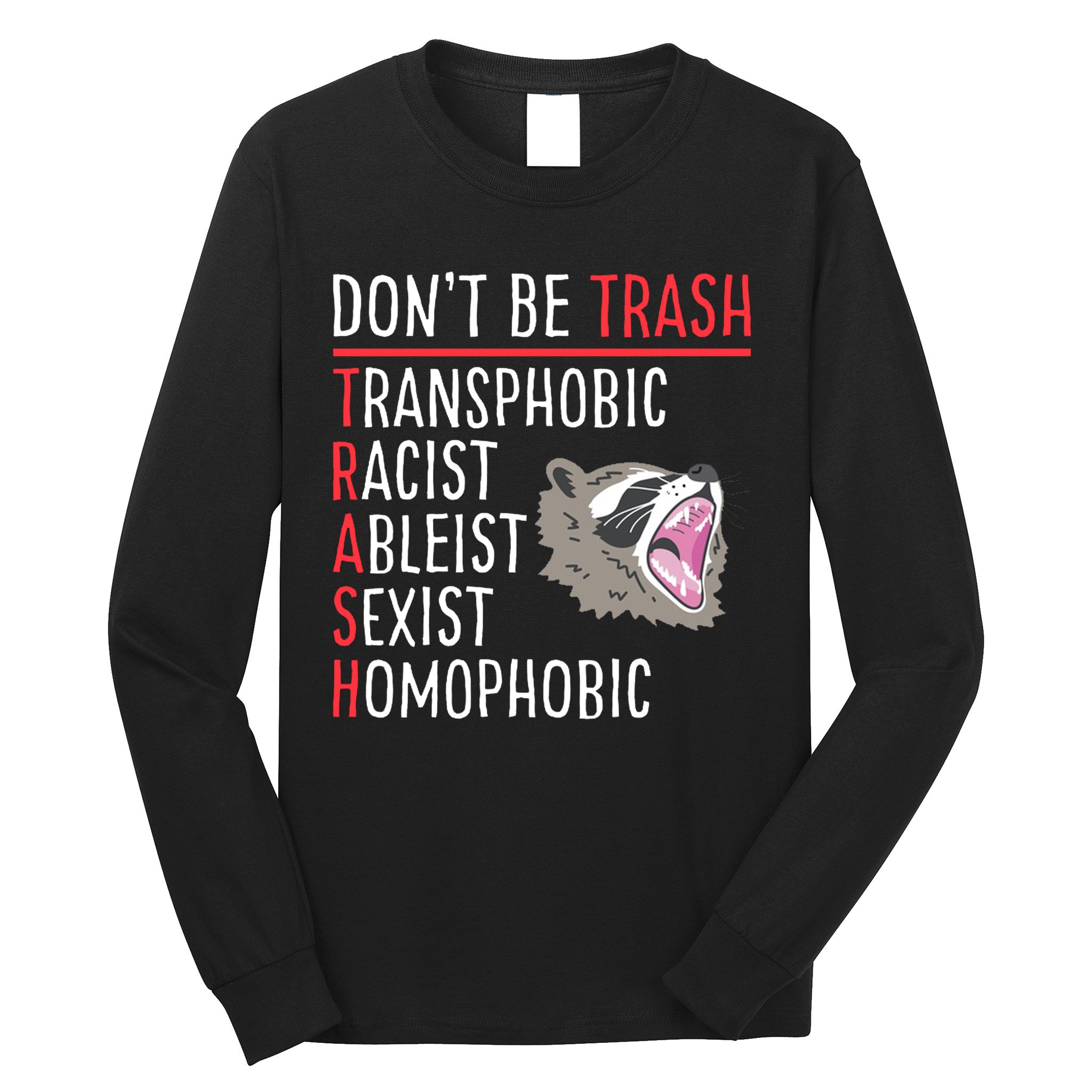Don't Be Trash Funny Racoon Long Sleeve Shirt
