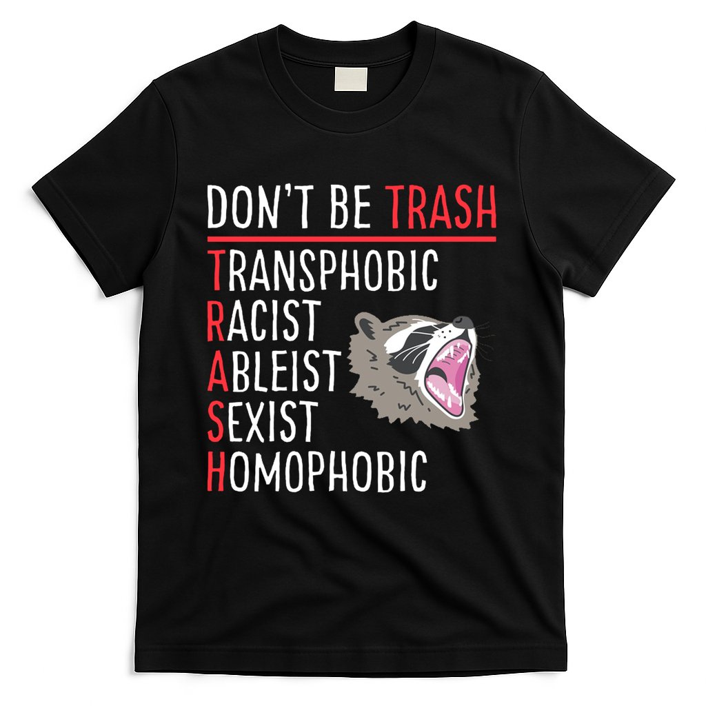 Don't Be Trash Funny Racoon T-Shirt