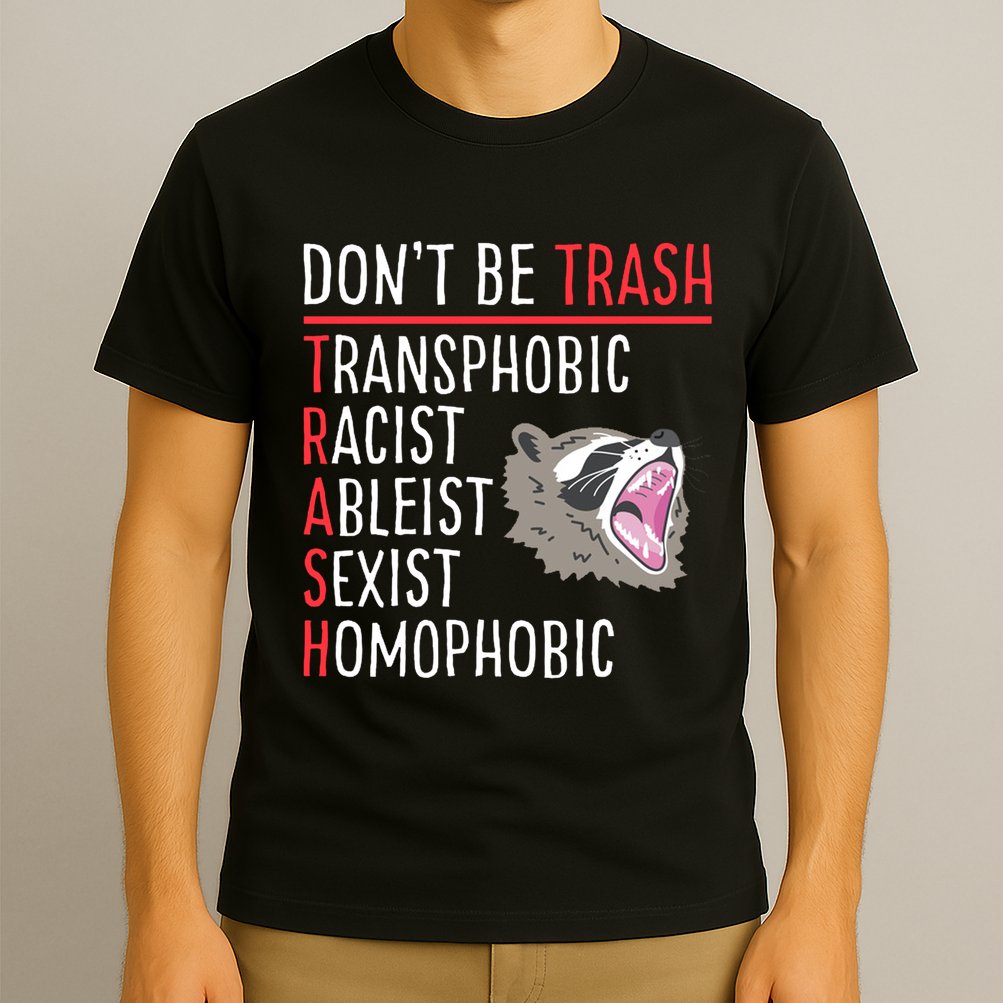 Don't Be Trash Funny Racoon T-Shirt