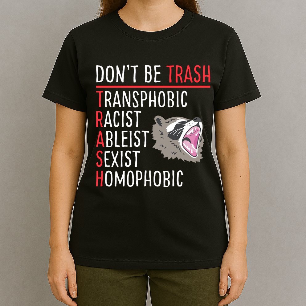 Don't Be Trash Funny Racoon T-Shirt