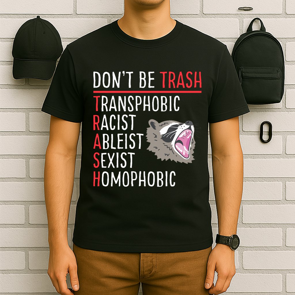 Don't Be Trash Funny Racoon T-Shirt