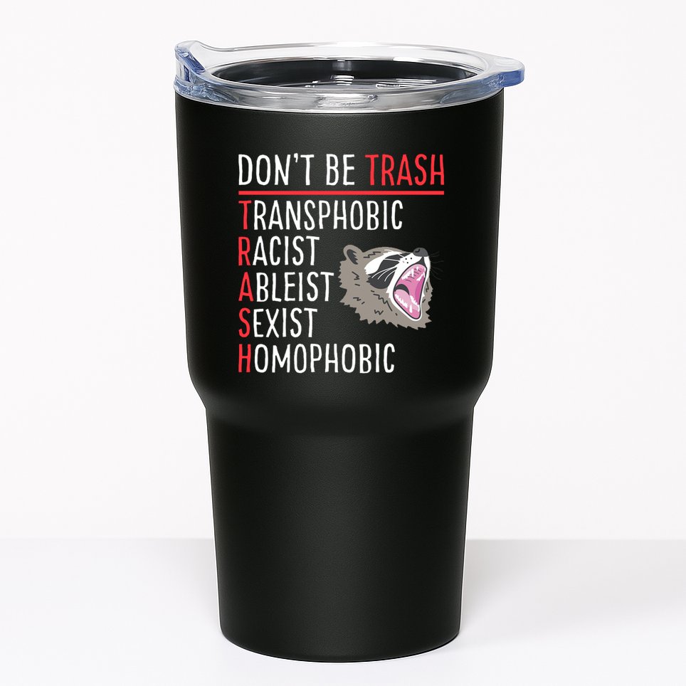 Don't Be Trash Funny Racoon Tumbler