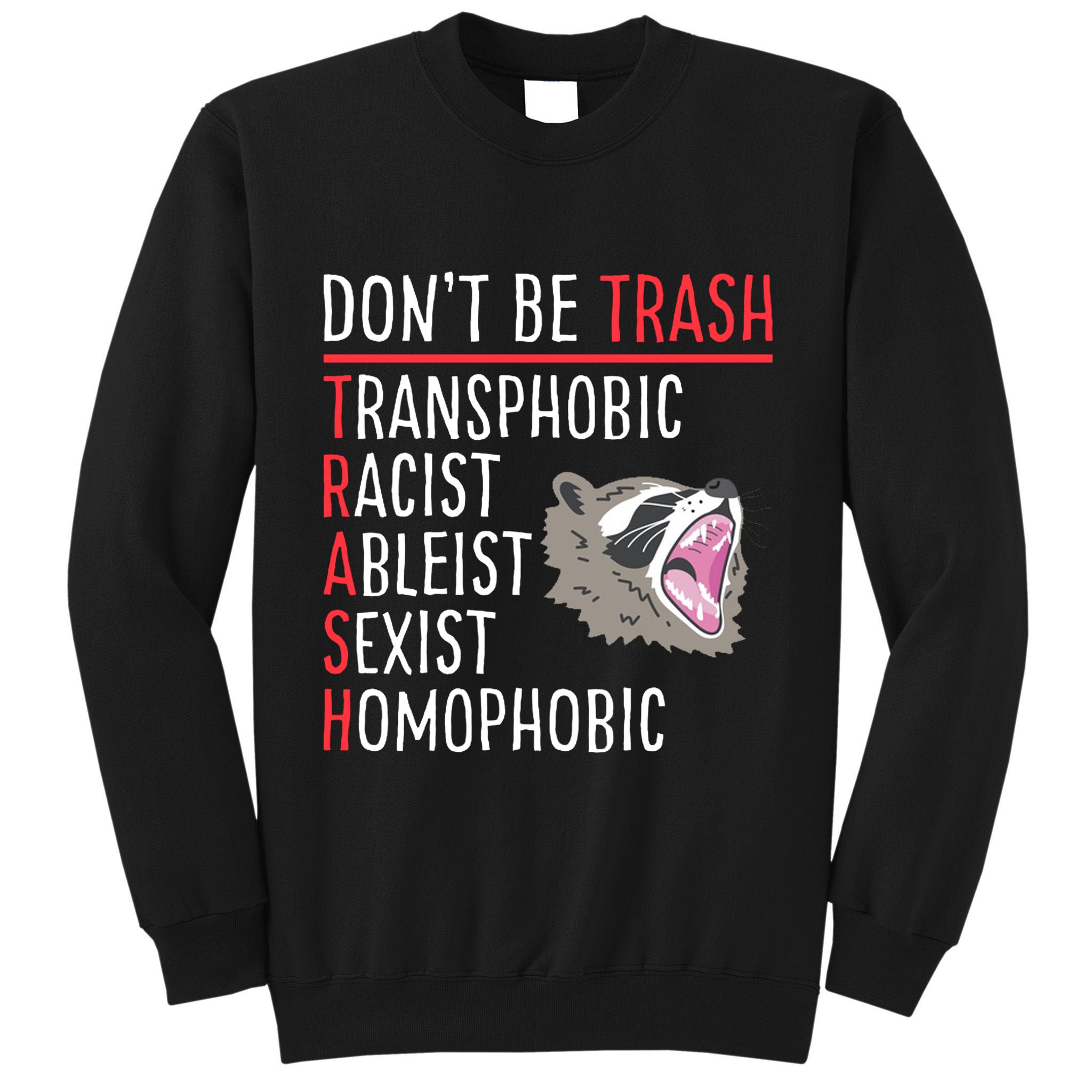 Don't Be Trash Funny Racoon Tall Sweatshirt