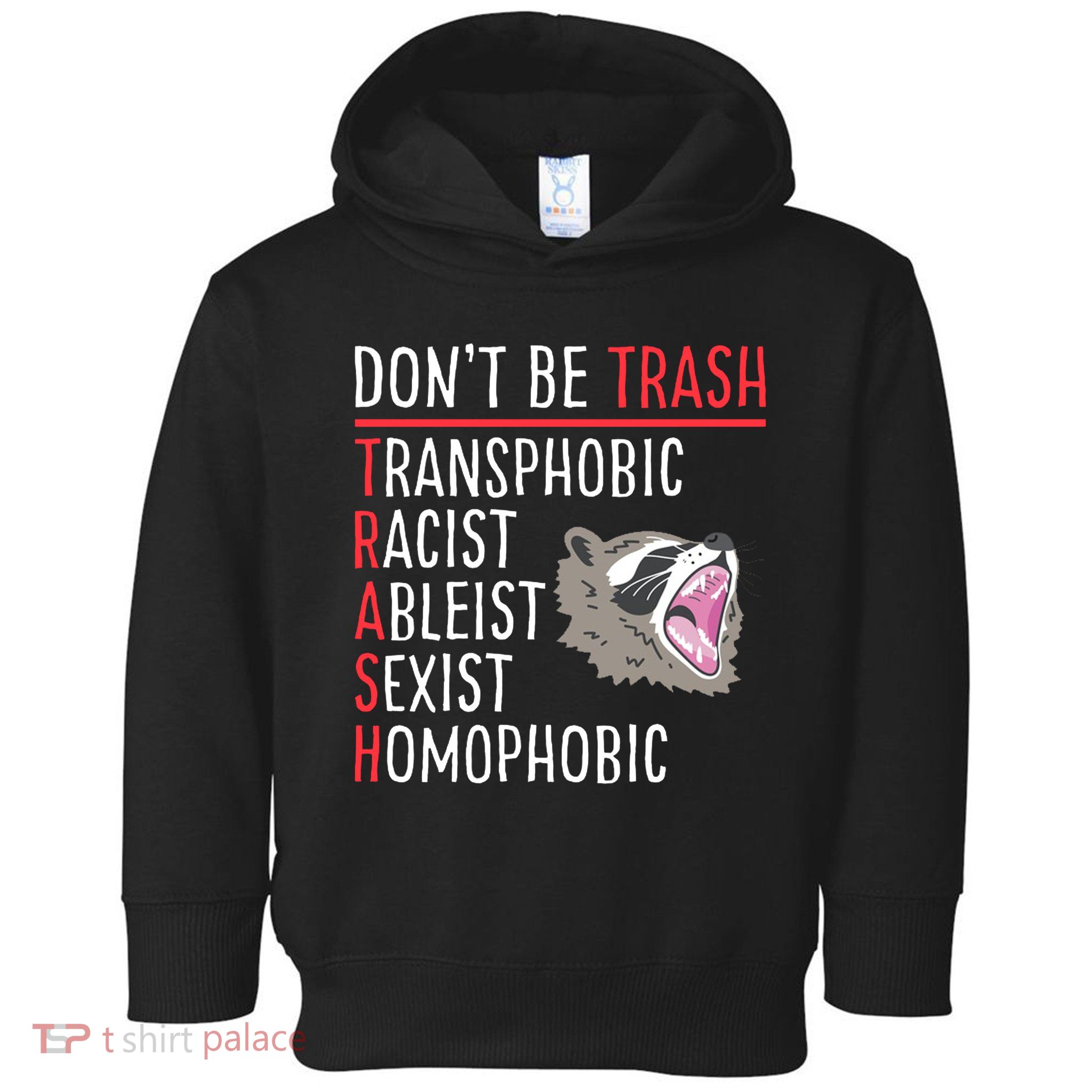 Don't Be Trash Funny Racoon Toddler Hoodie