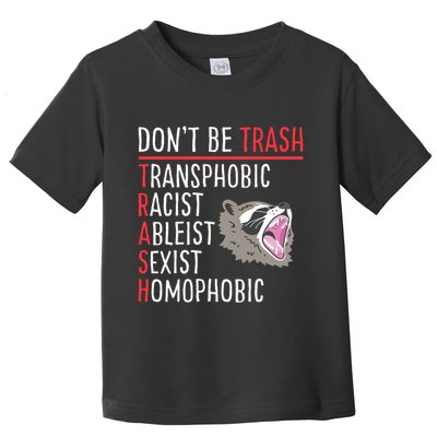 Don't Be Trash Funny Racoon Toddler T-Shirt