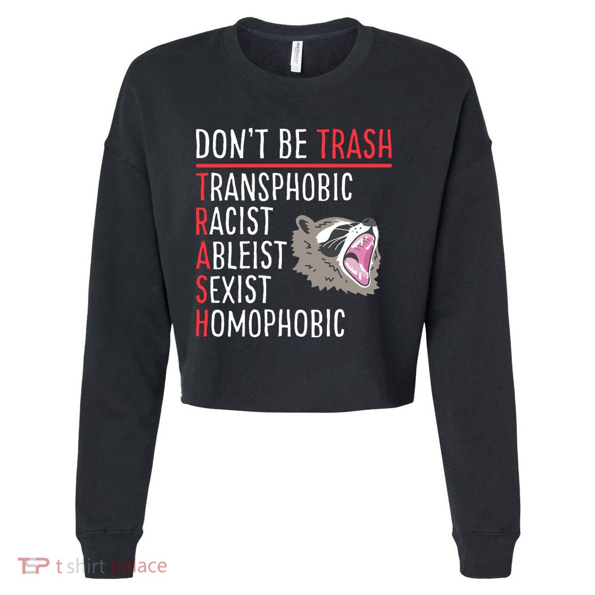 Don't Be Trash Funny Racoon Cropped Pullover Crew
