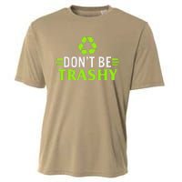 Don't Be Trashy Earth Day Recycle Nature Save The Planet Cooling Performance Crew T-Shirt