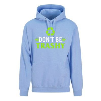 Don't Be Trashy Earth Day Recycle Nature Save The Planet Unisex Surf Hoodie