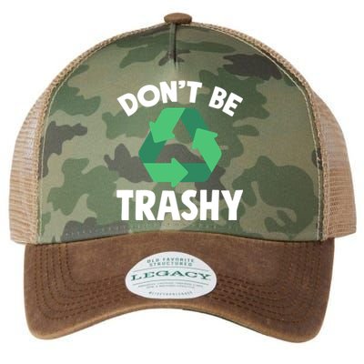 Dont Be Trashy Gift Global Warming Environtal Recycling Gift Legacy Tie Dye Trucker Hat