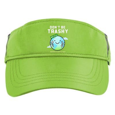 Don't Be Trashy Funny Recycling Women Earth Day Adult Drive Performance Visor