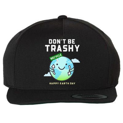 Don't Be Trashy Funny Recycling Women Earth Day Wool Snapback Cap