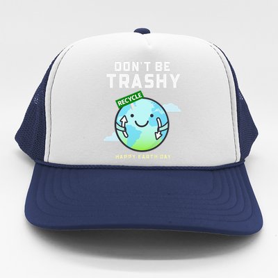 Don't Be Trashy Funny Recycling Women Earth Day Trucker Hat