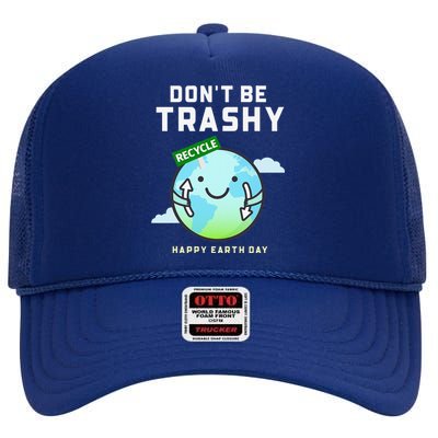 Don't Be Trashy Funny Recycling Women Earth Day High Crown Mesh Back Trucker Hat