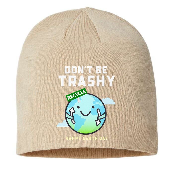 Don't Be Trashy Funny Recycling Women Earth Day Sustainable Beanie