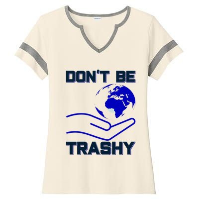 Don't Be Trashy Ladies Halftime Notch Neck Tee