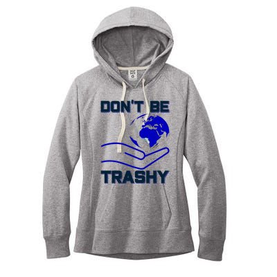 Don't Be Trashy Women's Fleece Hoodie