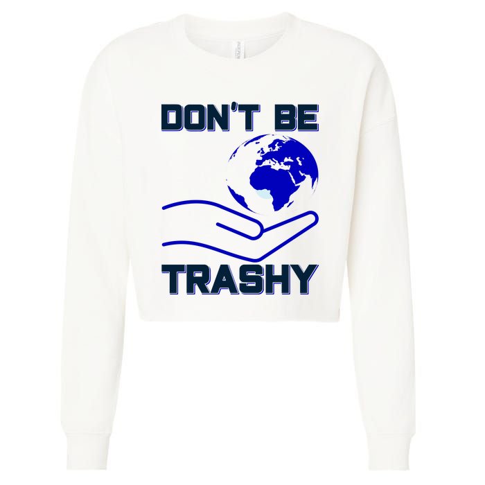 Don't Be Trashy Cropped Pullover Crew