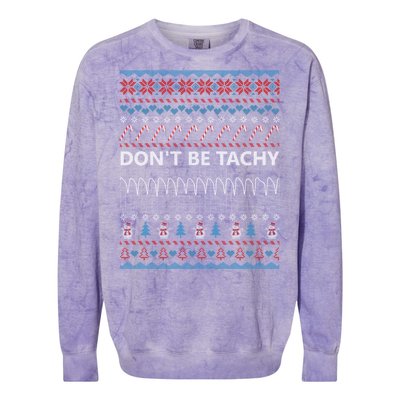 DonT Be Tachy Ugly Christmas Sweater Funny Gift Funny Gift Colorblast Crewneck Sweatshirt