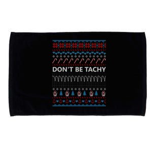 DonT Be Tachy Ugly Christmas Sweater Funny Gift Funny Gift Microfiber Hand Towel