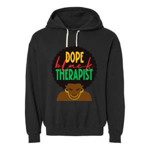 Dope Black Therapist Black Wo Are Dope Black History Garment-Dyed Fleece Hoodie