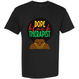 Dope Black Therapist Black Wo Are Dope Black History Garment-Dyed Heavyweight T-Shirt