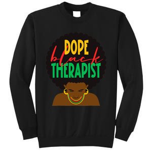 Dope Black Therapist Black Wo Are Dope Black History Sweatshirt