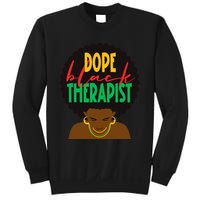 Dope Black Therapist Black Wo Are Dope Black History Sweatshirt