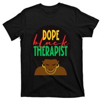 Dope Black Therapist Black Wo Are Dope Black History T-Shirt