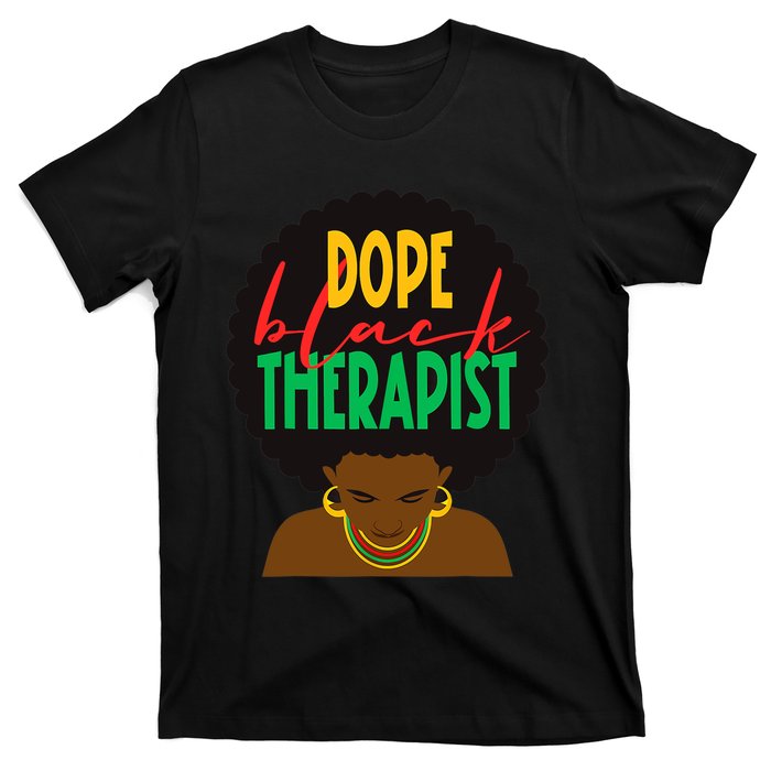 Dope Black Therapist Black Wo Are Dope Black History T-Shirt