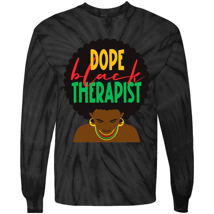 Dope Black Therapist Black Wo Are Dope Black History Tie-Dye Long Sleeve Shirt