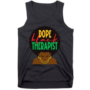 Dope Black Therapist Black Wo Are Dope Black History Tank Top