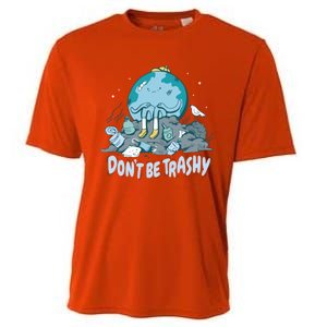 Dont Be Trashy Globe Earth Day Nature Lover Activist Ecology Cute Gift Cooling Performance Crew T-Shirt