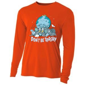 Dont Be Trashy Globe Earth Day Nature Lover Activist Ecology Cute Gift Cooling Performance Long Sleeve Crew